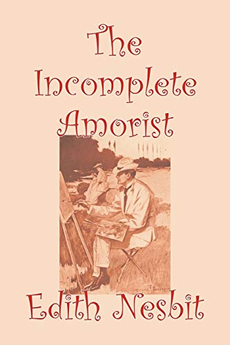 The Incomplete Amorist (9781598188578) by Nesbit, Edith