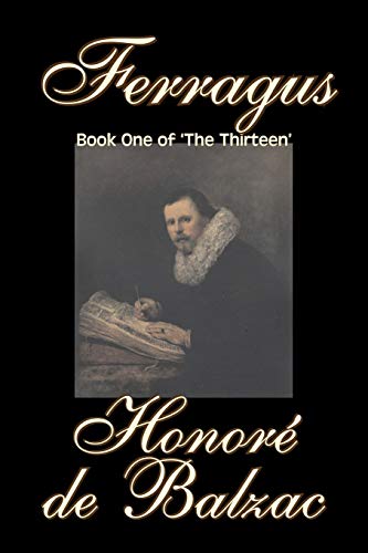9781598188943: Ferragus, Book One of 'The Thirteen' by Honore de Balzac, Fiction, Literary, Historical