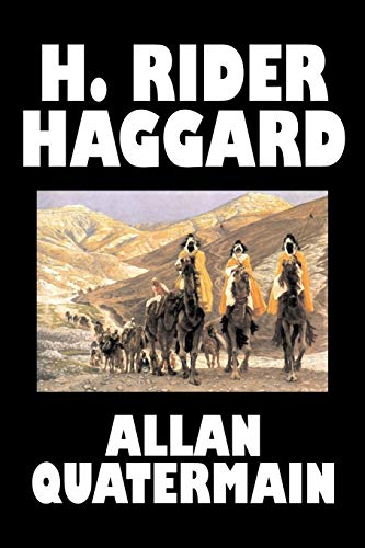 Imagen de archivo de Allan Quatermain by H. Rider Haggard, Fiction, Fantasy, Classics, Action & Adventure a la venta por Chiron Media