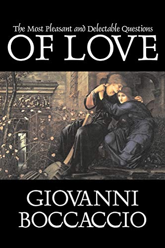 Imagen de archivo de The Most Pleasant and Delectable Questions of Love by Giovanni Boccaccio, Fiction, Classics, Literary a la venta por Chiron Media