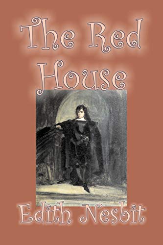 Stock image for The Red House by Edith Nesbit, Fiction, Fantasy & Magic for sale by ThriftBooks-Atlanta