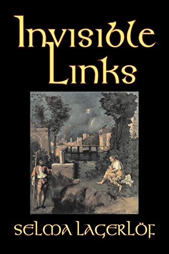 Invisible Links (9781598189827) by Lagerlof, Selma; Flach, Pauline Bancroft