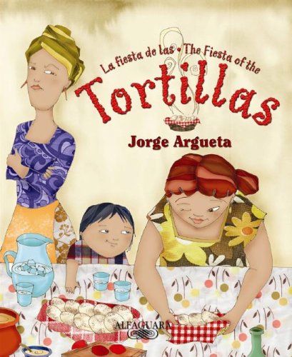 

La Fiesta De Las Tortillas / The Fiesta Of The Tortillas (Spanish and Spanish Edition)