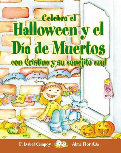 Beispielbild fr Celebra el Halloween y el Dia de Muertos con Cristina y Su Conejito Azul zum Verkauf von Better World Books