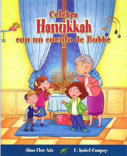 Beispielbild fr Celebra Hanukkah con un cuento de Bubbe / Celebrate Hanukkah with with Bubbe's Tales (Cuentos para celebrar/ Stories to Celebrate) (Spanish Edition) zum Verkauf von Front Cover Books