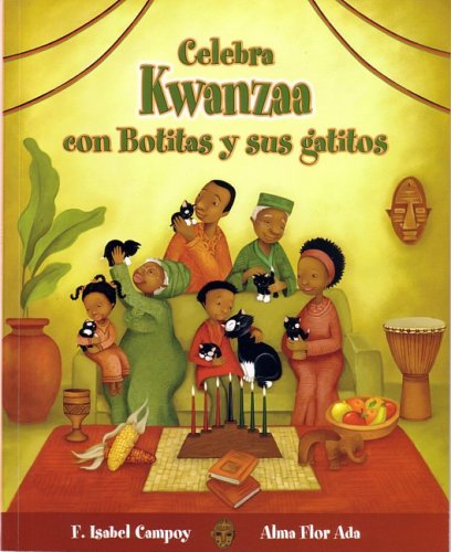 Stock image for Celebra Kwanzaa con Botitas y sus gatitos / Celebrate Kwanzaa with Boots and Her Kittens (Cuentos Para Celebrar / Stories to Celebrate) (Spanish Edition) for sale by Front Cover Books