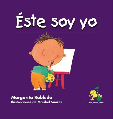 Este Soy Yo (Rana, Rema, Rimas) (9781598202076) by Robleda, Margarita