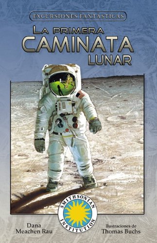 Stock image for La Primera Caminata Lunar/ Moon Walk (Excursiones Fantasticas) (Spanish Edition) for sale by Once Upon A Time Books