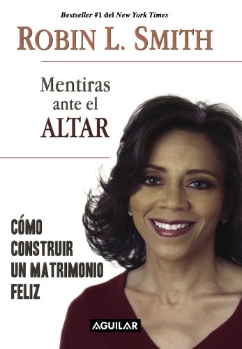 Stock image for Mentiras Ante el Altar: Como Construir un Matrimonio Feliz for sale by ThriftBooks-Atlanta