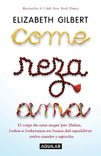 Stock image for Come, reza, ama / Eat, Pray, Love: One Woman's Search for Everything Across Italy, India and Indonesia (Spanish Edition) for sale by Ergodebooks
