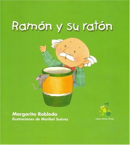 Ramon y su raton (Rana, Rema, Rimas) (Spanish Edition) (9781598209921) by Margarita Robleda