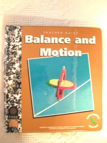 Teacher Guide : Balance and Motion (California Edition)