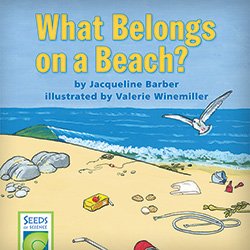 Stock image for What Belongs on a Beach? (Seeds for Science Roots for Reading) for sale by BookHolders
