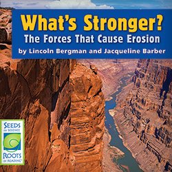 Beispielbild fr What's Stronger? The Forces That Cause Erosion (Seed of Science - Roots of Reading) zum Verkauf von Wonder Book