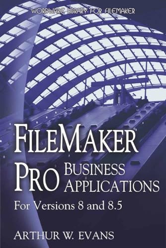 Beispielbild fr Filemaker Pro Business Applications: For Versions 8 and 8.5 zum Verkauf von WorldofBooks