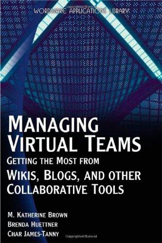 Beispielbild fr Managing Virtual Teams : Getting the Most from Wikis, Blogs, and Other Collaborative Tools zum Verkauf von Better World Books