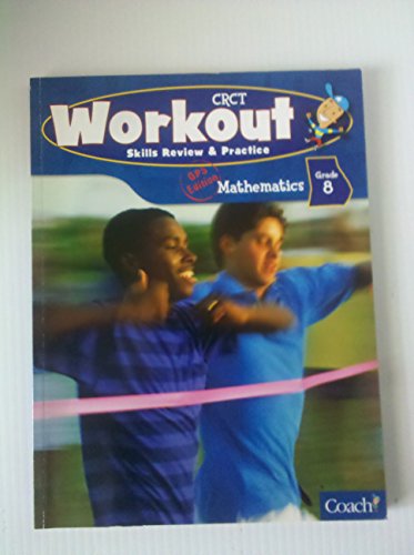 Stock image for CRCT (WORKOUT; SKILLS REVIEW & PRACTICE; GPS EDITON; MATHEMATICS GRADE 8; COACH) for sale by ThriftBooks-Dallas