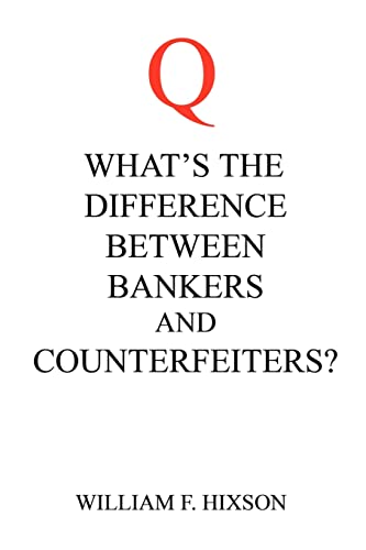 Imagen de archivo de What's the Difference Between Bankers And Counterfeiters? a la venta por HPB-Red