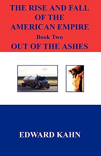 Imagen de archivo de The Rise And Fall Of The American Empire Book Two Out of the Ashes a la venta por Ergodebooks