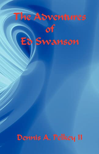 Beispielbild fr The Adventures of Ed Swanson zum Verkauf von Lucky's Textbooks