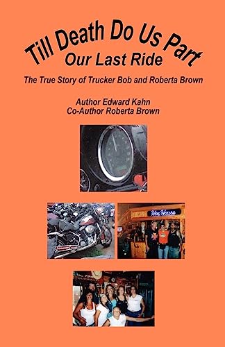 9781598244199: Till Death Do Us Part - Our Last Ride: The True Story of Trucker Bob and Roberta Brown