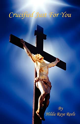 Stock image for Crucified Just for You for sale by ThriftBooks-Dallas