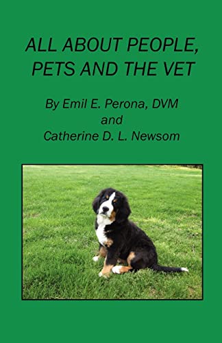 All about People, Pets and the Vet - Perona, Emil E