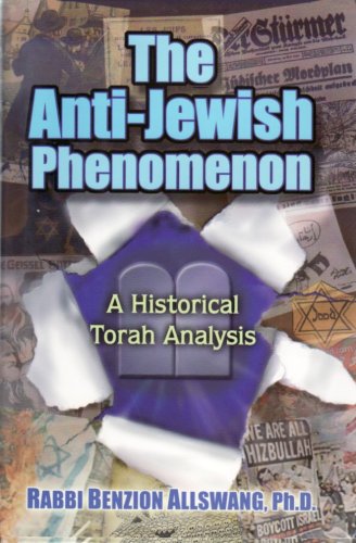 Stock image for The Anti-Jewish Phenomenon: A Historical Torah Analysis Allswang, Benzion for sale by online-buch-de
