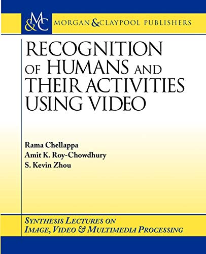 9781598290066: Recognition of Humans and Their Activities Using Video (Synthesis Lectures on Image, Video, and Multimedia Processing)