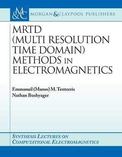 9781598290141: MRTD (Multi Resolution Time Domain) Method in Electromagnetics (Synthesis Lectures in Computational Electromagnetics)