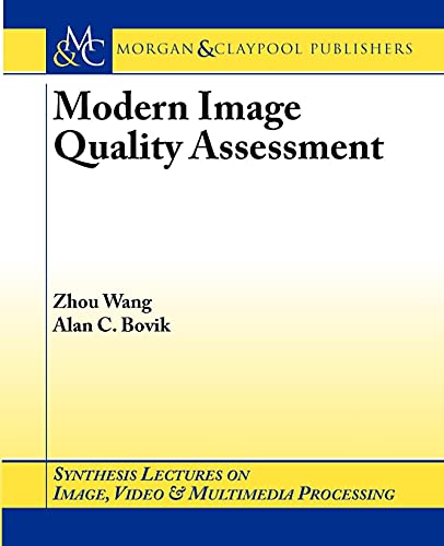 9781598290226: Modern Image Quality Assessment (Synthesis Lectures on Image, Video, and Multimedia Processing)