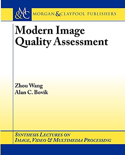 9781598290226: Modern Image Quality Assessment (Synthesis Lectures on Image, Video, & Multimedia Processing)