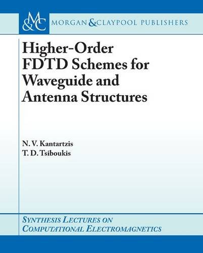 Imagen de archivo de Higher-order FDTD Schemes for Waveguides and Antenna Structures (Synthesis Lectures on Computational Electromagnetics) a la venta por suffolkbooks