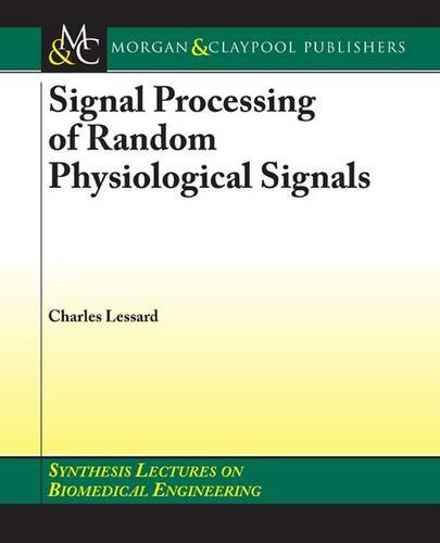 Stock image for Signal Processing of Random Physiological Signals (Synthesis Lectures on Biomedical Engineering) for sale by BookOrders