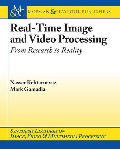 9781598290523: Real-Time Image and Video Processing: From Research to Reality (Synthesis Lectures on Image, Video, and Multimedia Processing)