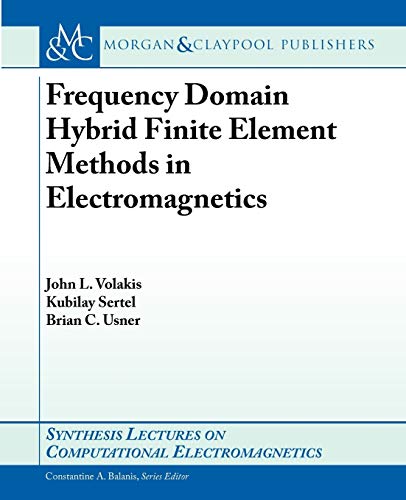 Imagen de archivo de Frequency Domain Hybrid Finite Element Methods in Electromagnetics a la venta por Revaluation Books