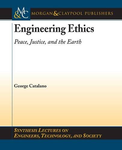 Stock image for Engineering Ethics Peace, Justice, and the Earth for sale by TextbookRush