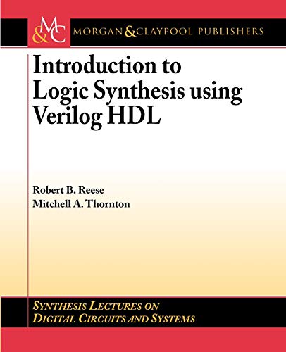 9781598291063: Introduction to Logic Synthesis Using Verilog HDL