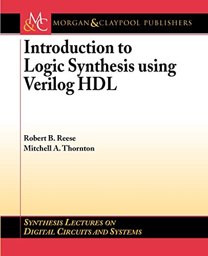 9781598291063: Introduction to Logic Synthesis Using Verilog HDL (Synthesis Lectures on Digital Circuits and Systems, 6)