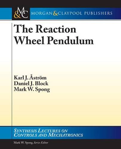 9781598291940: The Reaction Wheel Pendulum (Synthesis Lectures on Control and Mechatronics)