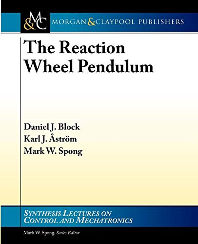 Stock image for The Reaction Wheel Pendulum (Synthesis Lectures on Control and Mechatronics) for sale by WorldofBooks
