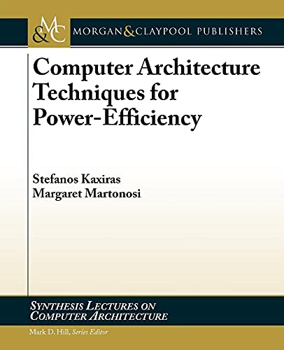 9781598292084: Computer Architecture Techniques for Power-Efficiency