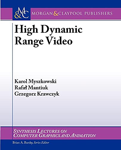 9781598292145: High Dynamic Range Video (Synthesis Lectures on Computer Graphics and Animation)