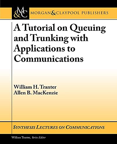 Beispielbild fr A Tutorial on Queuing and Trunking with Applications to Communications (Synthesis Lectures on Communications) zum Verkauf von WorldofBooks