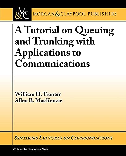 Stock image for A Tutorial on Queuing and Trunking with Applications to Communications (Synthesis Lectures on Communications) for sale by WorldofBooks