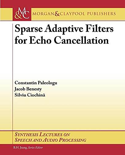 9781598293067: Sparse Adaptive Filters for Echo Cancellation (Synthesis Lectures on Speech and Audio Processing)