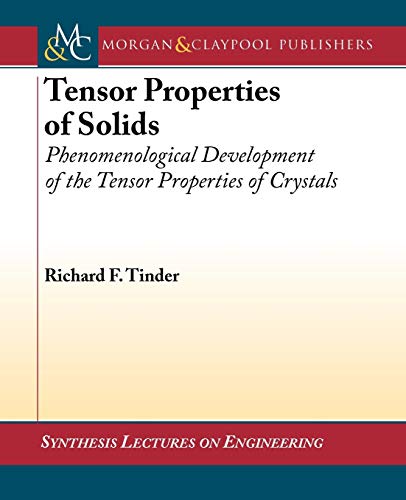 9781598293487: Tensor Properties Of Solids (Synthesis Lectures On Engineering): Equilibrium Tensor Properties of Solids