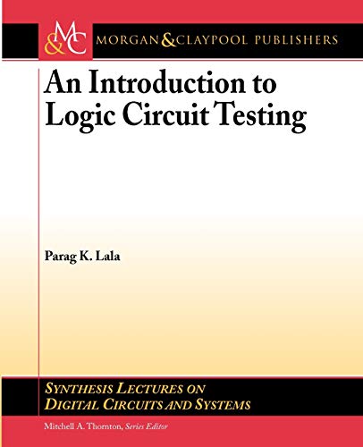 9781598293500: An Introduction to Logic Circuit Testing (Synthesis Lectures on Digital Circuits and Systems)