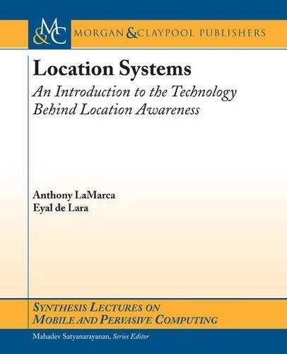 Stock image for Location Systems: An Introduction to the Technology Behind Location (Synthesis Lectures on Mobile and Pervasive Computing, 45) for sale by HPB-Emerald