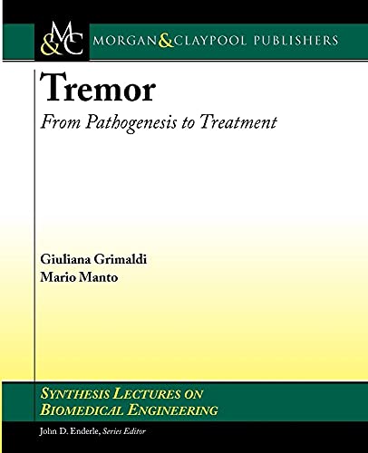 Stock image for Tremor: From Pathogenesis to Treatment (SYNTHESIS LECTURES ON BIOMEDICAL ENGINEERING) for sale by suffolkbooks